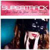 Supertrack - I Just Died In Your Arms Tonight - Single